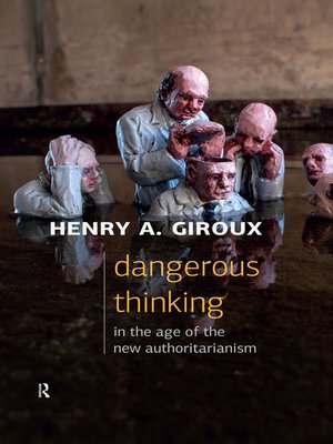 cover image of Dangerous Thinking in the Age of the New Authoritarianism